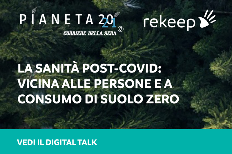 La sanità post-covid: vicina alle persone e a consumo di suolo zero - Digital Talk